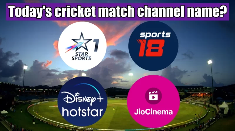 Today's cricket match channel name