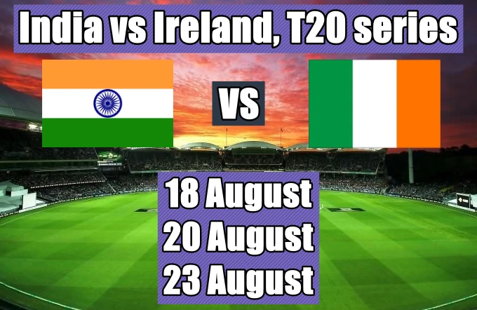 India vs Ireland T20 match timetable 2023